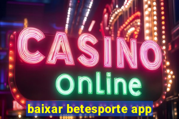 baixar betesporte app